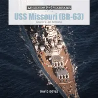 USS Missouri (Bb-63): Amerikas letztes Schlachtschiff - USS Missouri (Bb-63): America's Last Battleship