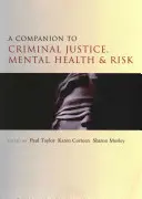 Ein Begleitbuch zu Strafjustiz, psychischer Gesundheit und Risiko - A Companion to Criminal Justice, Mental Health and Risk