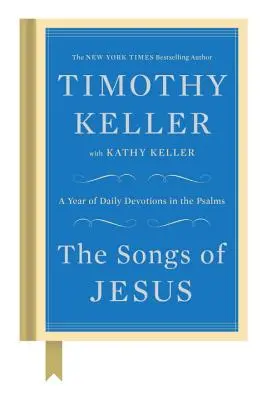 Die Lieder von Jesus: Ein Jahr mit täglichen Andachten in den Psalmen - The Songs of Jesus: A Year of Daily Devotions in the Psalms