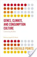 Gene, Klima und Konsumkultur: Die Verbindung zwischen den Punkten - Genes, Climate, and Consumption Culture: Connecting the Dots