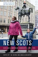 Neue Schotten: Schottlands Einwanderergemeinschaften seit 1945 - New Scots: Scotland's Immigrant Communities Since 1945