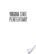 Das Staatsgefängnis von Virginia: Eine berüchtigte Geschichte - Virginia State Penitentiary: A Notorious History