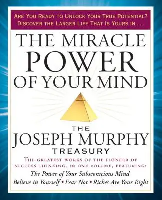 Die Wunderkraft Ihres Geistes: Die Schatzkammer von Joseph Murphy - The Miracle Power of Your Mind: The Joseph Murphy Treasury