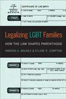 Legalisierung von lesbischen Familien: Wie das Gesetz die Elternschaft prägt - Legalizing Lgbt Families: How the Law Shapes Parenthood