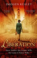 Liberation - Inspiriert von der unglaublichen wahren Geschichte der größten Heldin des Zweiten Weltkriegs Nancy Wake - Liberation - Inspired by the incredible true story of World War II's greatest heroine Nancy Wake