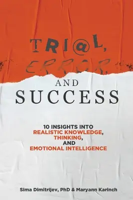 Versuch, Irrtum und Erfolg: 10 Einblicke in realistisches Wissen, Denken und emotionale Intelligenz - Trial, Error, and Success: 10 Insights into Realistic Knowledge, Thinking, and Emotional Intelligence