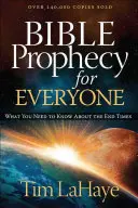 Biblische Prophezeiung für jedermann: Was Sie über die Endzeit wissen müssen - Bible Prophecy for Everyone: What You Need to Know about the End Times