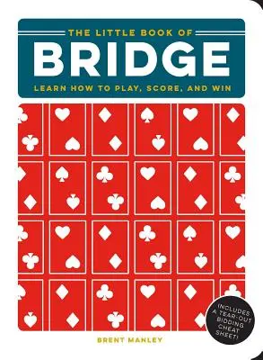 Das kleine Buch von Bridge: Lernen Sie zu spielen, zu punkten und zu gewinnen - The Little Book of Bridge: Learn How to Play, Score, and Win