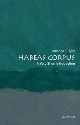 Habeas Corpus: Eine sehr kurze Einführung - Habeas Corpus: A Very Short Introduction