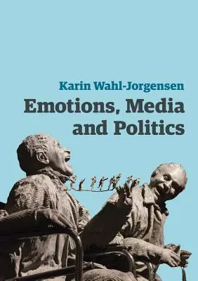 Emotionen, Medien und Politik - Emotions, Media and Politics