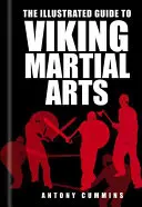 Der illustrierte Leitfaden zur Wikinger-Kampfkunst - The Illustrated Guide to Viking Martial