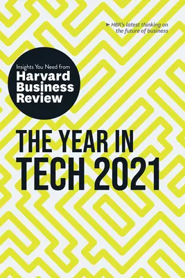 Das Jahr der Technik, 2021: Die Einblicke, die Sie brauchen, von Harvard Business Review - The Year in Tech, 2021: The Insights You Need from Harvard Business Review