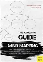 Das Handbuch für Coaches zum Mind Mapping: Die grundlegenden Werkzeuge, um ein professioneller Trainer zu werden und die Leistung Ihrer Spieler zu maximieren - The Coach's Guide to Mind Mapping: The Fundamental Tools to Become an Expert Coach and Maximize Your Players' Performance