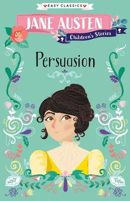 Jane Austen Geschichten für Kinder: Überredung - Jane Austen Children's Stories: Persuasion