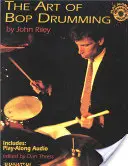 Die Kunst des Bop-Trommelns: Buch & Online-Audio - The Art of Bop Drumming: Book & Online Audio