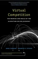 Virtueller Wettbewerb: Die Verheißungen und Gefahren der algorithmusgesteuerten Wirtschaft - Virtual Competition: The Promise and Perils of the Algorithm-Driven Economy