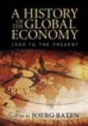 Eine Geschichte der Weltwirtschaft: 1500 bis zur Gegenwart - A History of the Global Economy: 1500 to the Present