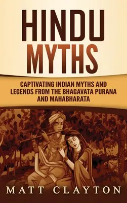 Hindu-Mythen: Fesselnde indische Mythen und Legenden aus dem Bhagavata Purana und Mahabharata - Hindu Myths: Captivating Indian Myths and Legends from the Bhagavata Purana and Mahabharata