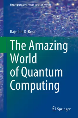 Die erstaunliche Welt der Quanteninformatik - The Amazing World of Quantum Computing