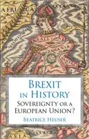 Brexit in der Geschichte: Souveränität oder eine Europäische Union? - Brexit in History: Sovereignty or a European Union?