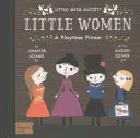 Kleine Frauen: Eine Babylit(r) Fibel zum Spielen - Little Women: A Babylit(r) Playtime Primer