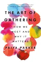 Die Kunst des Versammelns: Wie wir uns treffen und warum es wichtig ist - The Art of Gathering: How We Meet and Why It Matters