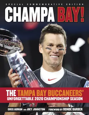 Champa Bay: Die unvergeßliche Meisterschaftssaison 2020 der Tampa Bay Buccaneers - Champa Bay: The Tampa Bay Buccaneers' Unforgettable 2020 Championship Season