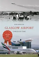 Der Flughafen Glasgow im Wandel der Zeit - Glasgow Airport Through Time