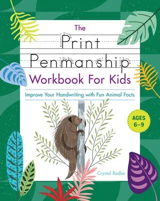 Das Print Penmanship Workbook für Kinder: Verbessere deine Handschrift mit lustigen Tierfakten - The Print Penmanship Workbook for Kids: Improve Your Handwriting with Fun Animal Facts