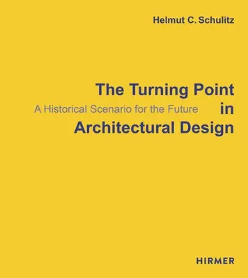 Der Wendepunkt in der architektonischen Gestaltung: Ein historisches Szenario für die Zukunft - The Turning Point in Architectural Design: A Historical Scenario for the Future