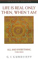 Das Leben ist nur dann wirklich, wenn ich es bin“ - Alles und Alles Dritte Reihe - Life is Real Only Then, When 'I Am' - All and Everything Third Series