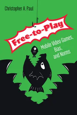 Free-To-Play: Mobile Videospiele, Vorurteile und Normen - Free-To-Play: Mobile Video Games, Bias, and Norms