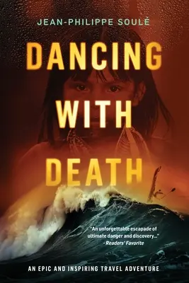 Der Tanz mit dem Tod: Ein episches und inspirierendes Reiseabenteuer - Dancing with Death: An Epic and Inspiring Travel Adventure