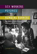 Sexarbeiterinnen, Hellseherinnen und Zahlenjägerinnen: Schwarze Frauen in der New Yorker Underground Economy - Sex Workers, Psychics, and Numbers Runners: Black Women in New York City's Underground Economy