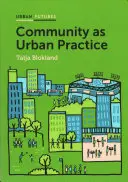 Gemeinschaft als urbane Praxis - Community as Urban Practice