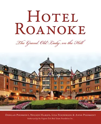 Hotel Roanoke: Die große alte Dame auf dem Hügel - Hotel Roanoke: The Grand Old Lady on the Hill