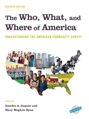 Das Wer, Was und Wo von Amerika: Der American Community Survey, siebte Ausgabe - The Who, What, and Where of America: Understanding the American Community Survey, Seventh Edition