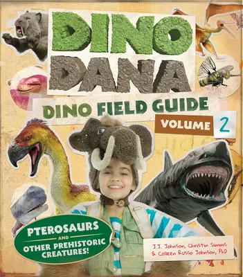 Dino Dana: Dino Field Guide: Pterosaurier und andere prähistorische Kreaturen! - Dino Dana: Dino Field Guide: Pterosaurs and Other Prehistoric Creatures!