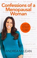 Bekenntnisse einer Frau in den Wechseljahren - Alles, was Sie schon immer wissen wollten, aber zu viel Angst hatten zu fragen... - Confessions of a Menopausal Woman - Everything you want to know but are too afraid to ask...