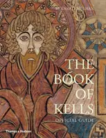 Das Buch von Kells: Eine illustrierte Einführung in das Manuskript im Trinity College Dublin - The Book of Kells: An Illustrated Introduction to the Manuscript in Trinity College Dublin