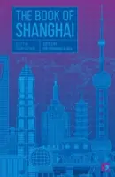 Das Buch von Shanghai: Eine Stadt in Kurzgeschichten - The Book of Shanghai: A City in Short Fiction