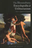 Die Bloomsbury-Enzyklopädie des Utilitarismus - The Bloomsbury Encyclopedia of Utilitarianism