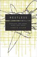 Rastlos: Weil du für mehr geschaffen bist - Restless: Because You Were Made for More