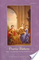 Poetische Schwestern: Frühe Dichterinnen des achtzehnten Jahrhunderts - Poetic Sisters: Early Eighteenth-Century Women Poets