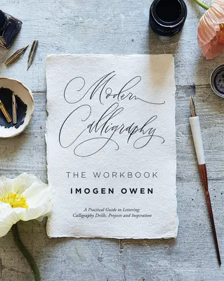 Moderne Kalligraphie: Das Arbeitsbuch: Ein praktisches Arbeitsbuch, das Ihnen hilft, Ihre Schreib- und Kalligraphie-Fähigkeiten zu üben - Modern Calligraphy: The Workbook: A Practical Workbook to Help You to Practise Your Lettering and Calligraphy Skills