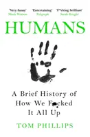 Der Mensch - Eine kurze Geschichte, wie wir alles vermasselt haben - Humans - A Brief History of How We F*cked It All Up