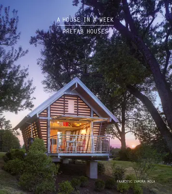 Ein Haus in einer Woche: Vorgefertigte Häuser - A House in a Week: Prefab Houses