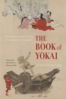 Das Buch der Yokai: Mysteriöse Kreaturen der japanischen Folklore - The Book of Yokai: Mysterious Creatures of Japanese Folklore