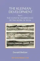 Die kleinianische Entwicklung - Teil III: Die klinische Bedeutung der Arbeit von Bion - The Kleinian Development - Part III: The Clinical Significance of the Work of Bion