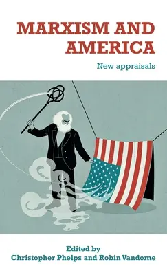 Marxismus und Amerika: New Appraisals - Marxism and America: New Appraisals